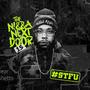 The Nigga Next Door 1.5 #STFU (Explicit)