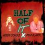 Half Of It (feat. Needo Stakkz) [Explicit]