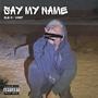 Say My Name (Explicit)