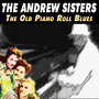 The Andrew Sisters - The Old Piano Roll Blues