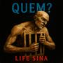 Life Sina - Quem? (Explicit)