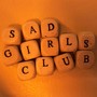 Sad Girls Club