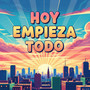 Hoy Empieza Todo