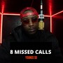 8 Missed Calls (Explicit)