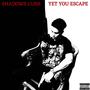 Shadows Lurk Yet You Escape (Explicit)