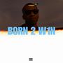 Born 2 Win (Deluxe) [Explicit]