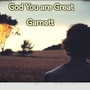 God You Are Great