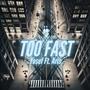 TOO FAST (feat. ARIS)