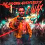 The Amazing Adventures Of C.WAX (Explicit)