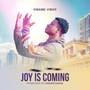 Joy is coming