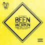 Been Workin (Explicit)