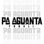 Pa Aguanta (Explicit)