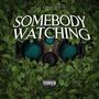 Somebody Watching (Explicit)