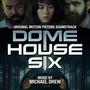 Dome House Six (Original Motion Picture Soundtrack)