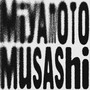 MIYAMOTO MUSASHI (Explicit)