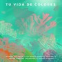 Tu Vida de Colores (feat. Oscar Jiménez Fernández & Pedro Viquez)