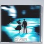 Over (我们的爱)