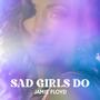 Sad Girls Do (Explicit)