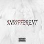 Indifferent (feat. Kizito Arinze) [Explicit]