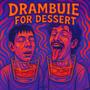 Drambuie For Dessert