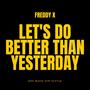 Let's Do Better Than Yesterday