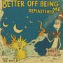 Better Off Being Me (Remaster)