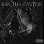 Ask Tha Pastor (Explicit)