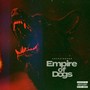 Empire of Dogs (Explicit)