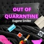 Out of Quarantine (Explicit)