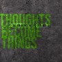 Thoughts Become Things (Julian Montenegro Dub Mix)