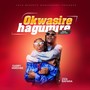 Okwasire Hagumire (feat. Ziza Bafana)