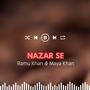 Nazar Se (feat. Maya Khan)