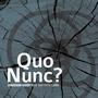 Quo Nunc?