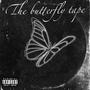 The Butterfly Tape (Explicit)