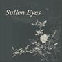 Sullen Eyes