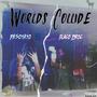 Worlds Collide (Explicit)