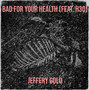 Bad for Your Health (Explicit)