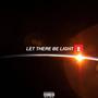 LET THERE BE LIGHT 2 (Explicit)