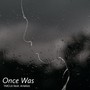 Once Was (feat. Arieliza)