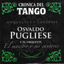 Crónica del Tango: El Maestro y Sus Cantores