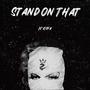 Stand On That (Explicit)