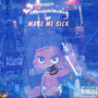 Make Me Sick (Explicit)