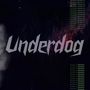 Underdog (Explicit)