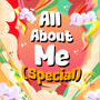 All About Me (Special)