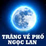 Trăng về phố - Ngọc Lan