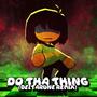Do Tha Thing (Deltarune Remix) [Explicit]