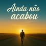 Ainda não acabou