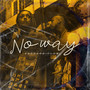 No Way (Explicit)