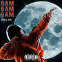 Bam Bam Bam (Explicit)