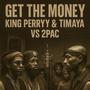 GET THE MONEY (2PAC Version)